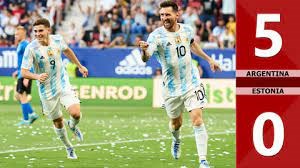  highlights Argentina vs Estonia 5-0 2022